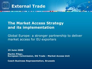 25 June 2008 Martin Pilser, European Commission, DG Trade - Market Access Unit