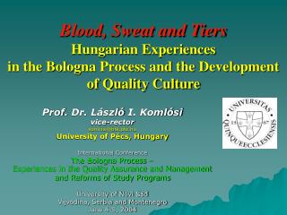 Prof . Dr. László I. Komlósi vice- rector komlosi@btk.pte.hu University of Pécs, Hungary