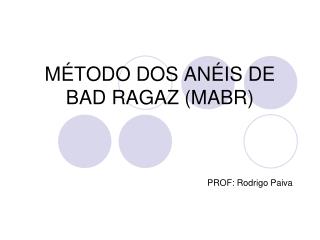 MÉTODO DOS ANÉIS DE BAD RAGAZ (MABR)