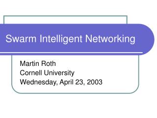 Swarm Intelligent Networking