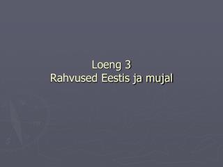 Loeng 3 Rahvused Eestis ja mujal