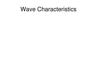 Wave Characteristics