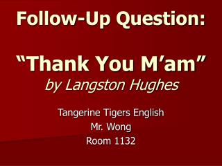 Follow-Up Question: “Thank You M’am” by Langston Hughes