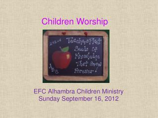 EFC Alhambra Children Ministry Sunday September 16, 2012