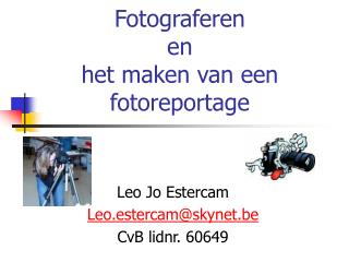 Fotograferen en het maken van een fotoreportage