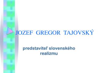 JOZEF GREGOR TAJOVSKÝ