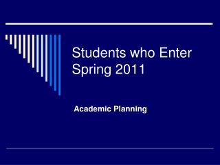 Students who Enter Spring 2011