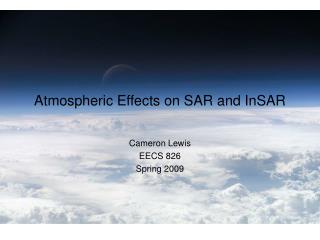 Atmospheric Effects on SAR and InSAR