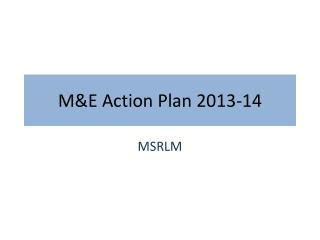 M&amp;E Action Plan 2013-14