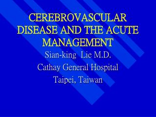 CEREBROVASCULAR DISEASE AND THE ACUTE MANAGEMENT