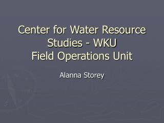 Center for Water Resource Studies - WKU Field Operations Unit