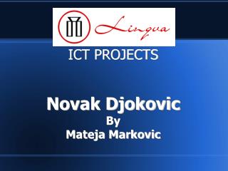 ICT PROJECTS Novak Djokovic By Mateja Markovic