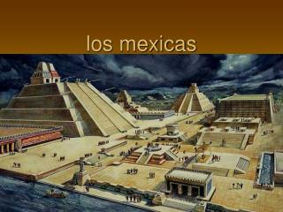 los mexicas