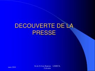 DECOUVERTE DE LA PRESSE