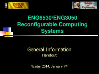 ENG6530/ENG3050 Reconfigurable Computing Systems