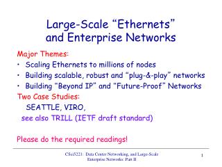 Large-Scale “ Ethernets ” and Enterprise Networks