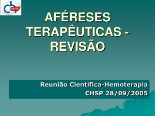 AFÉRESES TERAPÊUTICAS - REVISÃO