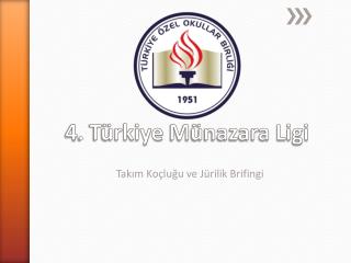 4 . Türkiye M ünazara Ligi