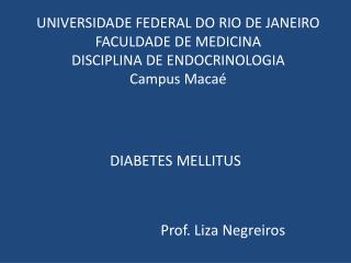 DIABETES MELLITUS Prof . Liza Negreiros