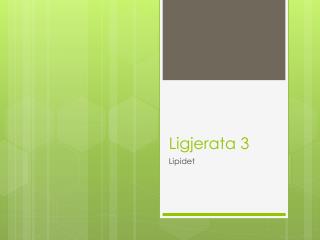 Ligjerata 3