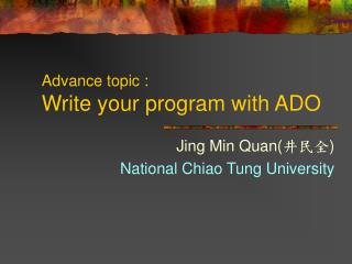 Advance topic : Write your program with ADO