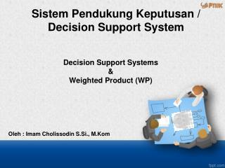 Decision Support Systems &amp; Weighted Product (WP)