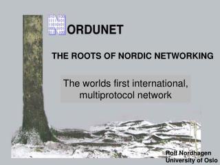 THE ROOTS OF NORDIC NETWORKING