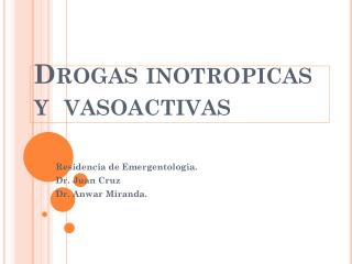 Drogas inotropicas y vasoactivas