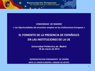 COMUNIDAD DE MADRID « Las Oportunidades de encontrar empleo en las Instituciones Europeas »