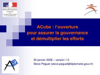 30 janvier 2008 – version 1.0 Steve Péguet (steve.peguet@diplomatie.gouv.fr)