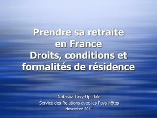 Prendre sa retraite en France Droits, conditions et formalités de résidence
