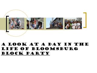 A Look At A Day In The Life Of Bloomsburg Block Party