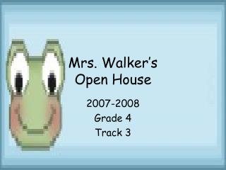 Mrs. Walker’s Open House