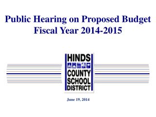 Public Hearing on Proposed Budget Fiscal Year 2014-2015