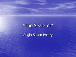 “The Seafarer”