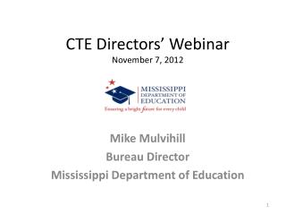 CTE Directors’ Webinar November 7, 2012