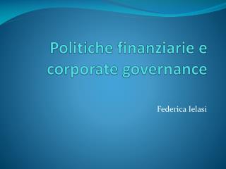 Politiche finanziarie e corporate governance