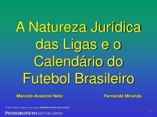 A Natureza Jurídica das Ligas e o Calendário do Futebol Brasileiro