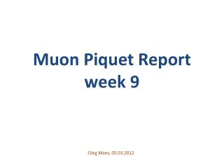 Muon Piquet Report week 9