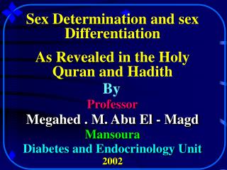 Sex Determination and sex Differentiation As Revealed in the Holy Quran and Hadith