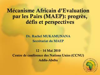 Mécanisme Africain d’Evaluation par les Pairs (MAEP): progrès, défis et perspectives