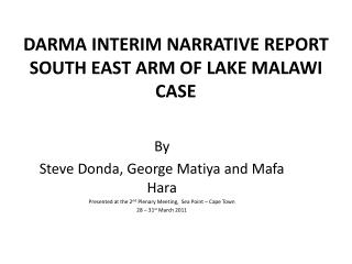 DARMA INTERIM NARRATIVE REPORT SOUTH EAST ARM OF LAKE MALAWI CASE