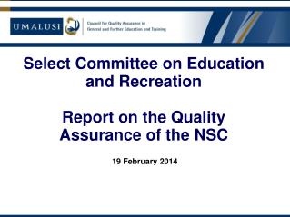 Select Committee on Education and Recreation Report on the Quality Assurance of the NSC