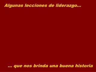 Algunas lecciones de liderazgo...