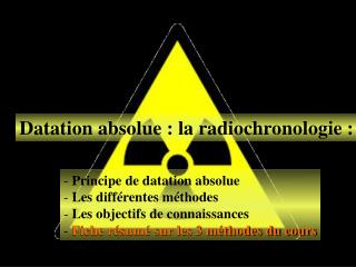 Datation absolue : la radiochronologie :