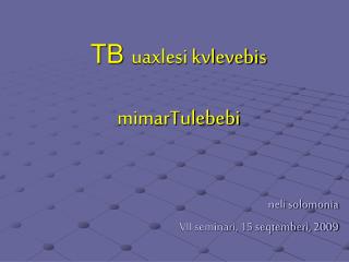 TB uaxlesi kvlevebis mimarTulebebi