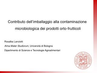 Rosalba Lanciotti Alma Mater Studiorum , Università di Bologna