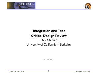 Integration and Test Critical Design Review Rick Sterling University of California – Berkeley