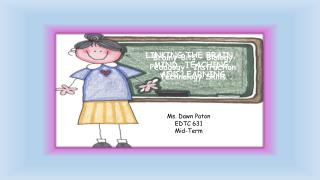 Ms. Dawn Paton EDTC 631 Mid-Term