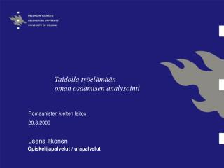 Romaanisten kielten laitos 20.3.2009 Leena Itkonen